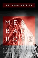 Me & Bad Boyz: Revealing the Hidden Darkness Behind Abuse 