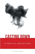 Casting Down Disruptive Imaginations