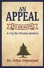 An Appeal to Heaven: A Cry for Divine Justice 