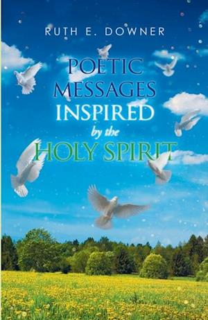 Poetic Messages Inspired by the Holy Spirit