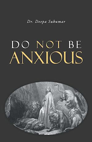 Do Not Be Anxious