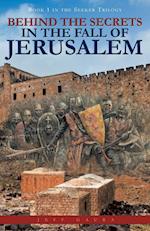 Behind the Secrets in the Fall of Jerusalem: Book 1 in the Seeker Trilogy 