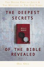 The Deepest Secrets of the Bible Revealed: The Divine Feet of Jesus & The Mystery of the End Times 