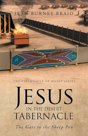 Jesus in the Desert Tabernacle: The Gate to the Sheep Pen