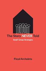 The Story Never Told: Small Group Strategies 