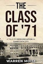 The Class of '71: A Tale of Desegregation in Gamecock City 
