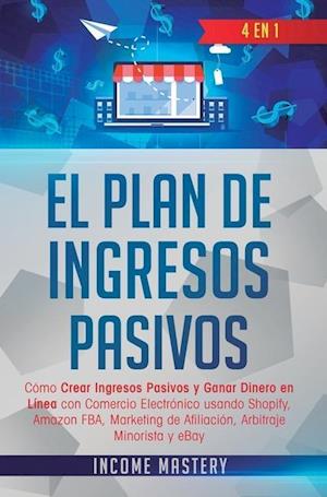 El Plan De Ingresos Pasivos