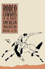 Rodeo Cowboys in the North American Imagination