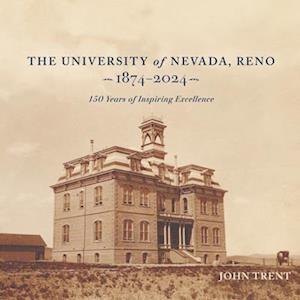 The University of Nevada, Reno, 1874-2024