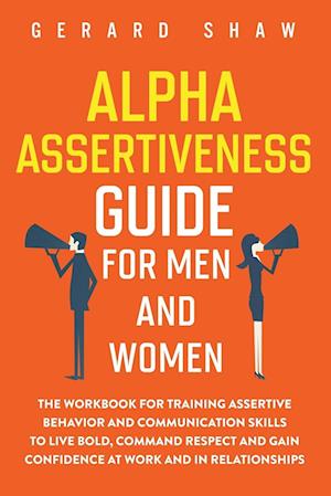 Alpha Assertiveness Guide for Men and Women