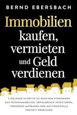 Immobilien kaufen, vermieten und Geld verdienen