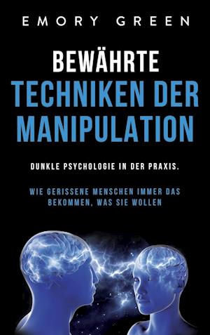 Bewährte Techniken der Manipulation