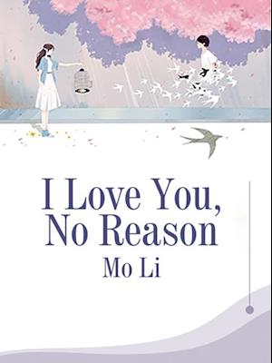 I Love You, No Reason