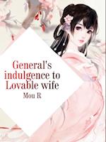 General's indulgence to Lovable wife