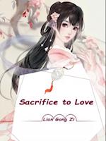 Sacrifice to Love