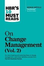 HBR's 10 Must Reads on Change Management, Vol. 2 (with bonus article "Accelerate!" by John P. Kotter)