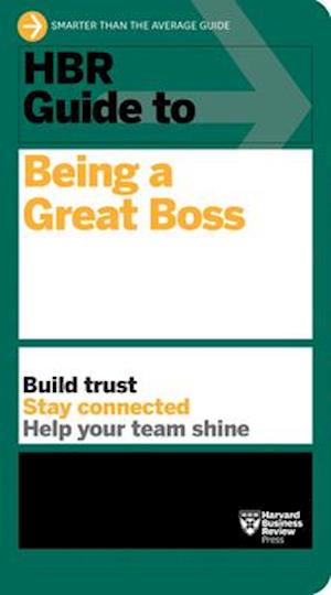 HBR Guide to Being a Great Boss