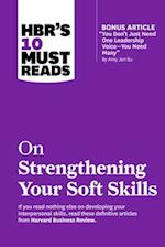 Hbr's 10 Must Reads on Strengthening Your Soft Skills (with Bonus Article You Don't Need Just One Leadership Voice--You Need Many by Amy Jen Su)