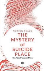 THE MYSTERY of SUICIDE PLACE 