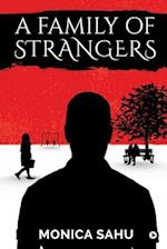 A FAMILY OF STRANGERS 