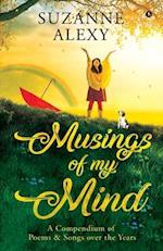 Musings of My Mind: A Compendium of Poems & Songs over the Years 