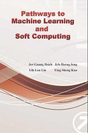 Pathways to Machine Learning and Soft Computing