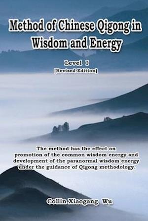 Method of Chinese Qigong in Wisdom and Energy