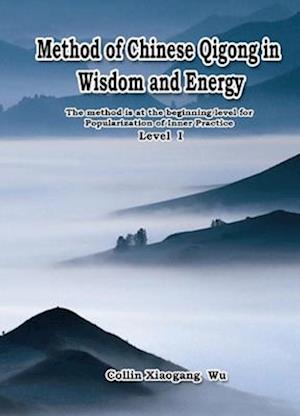 Method of Chinese Qigong in Wisdom and Energy