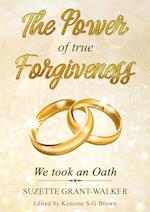 The Power of True Forgiveness