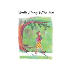 Walk Along With Me