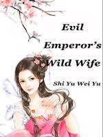 Evil Emperor's Wild Wife