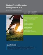 Plunkett's Sports & Recreation Industry Almanac 2024: Sports & Recreation Industry Market Research, Statistics, Trends and Leading Companies 