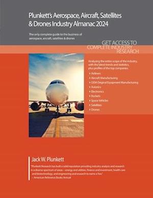 Plunkett's Aerospace, Aircraft, Satellites & Drones Industry Almanac 2024