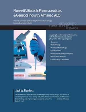 Plunkett's Biotech, Pharmaceuticals & Genetics Industry Almanac 2025