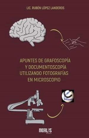 Apuntes de Grafoscopía Y Documentoscopía Utilizando Fotografías En Microscopio