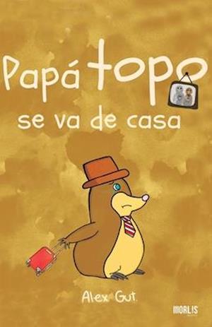 Papá Topo Se Va de Casa