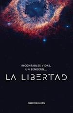 Incontables vidas, un sendero... LA LIBERTAD