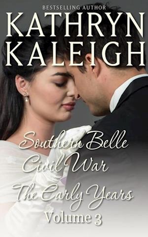 Southern Belle Civil War - The Early Years: Romance Short Stories