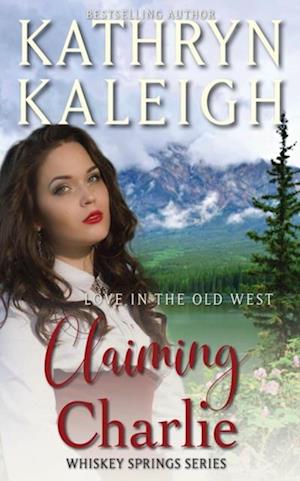 Claiming Charlie - Sweet Western Historical Romance