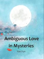 Ambiguous Love in Mysteries