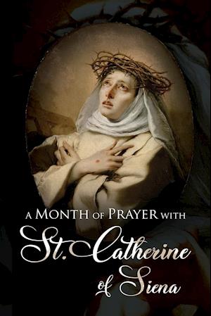 A Month of Prayer with St. Catherine of Siena