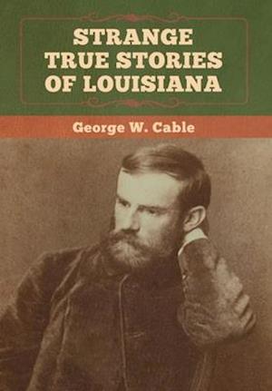 Strange True Stories of Louisiana