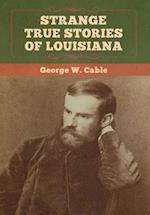 Strange True Stories of Louisiana 