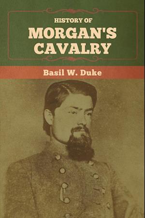 History of Morgan's Cavalry