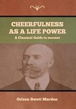 Cheerfulness as a Life Power 