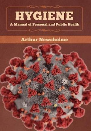 Hygiene: A Manual of Personal and Public Health