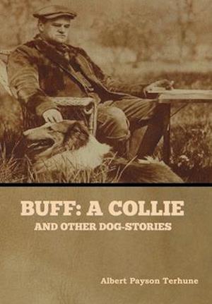 Buff: A Collie, and Other Dog-Stories