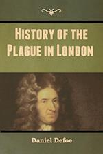 History of the Plague in London 