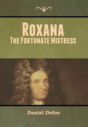 Roxana: The Fortunate Mistress