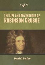 The Life and Adventures of Robinson Crusoe 